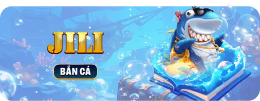JILI BẮN CÁ