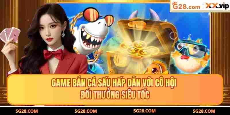 Game Bắn Cá Sấu Hấp Dẫn Với Cô Hội Đổi Thưởng Siêu Tốc